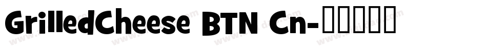 GrilledCheese BTN Cn字体转换